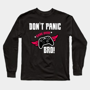 Don't Panic Game Over Bro Long Sleeve T-Shirt